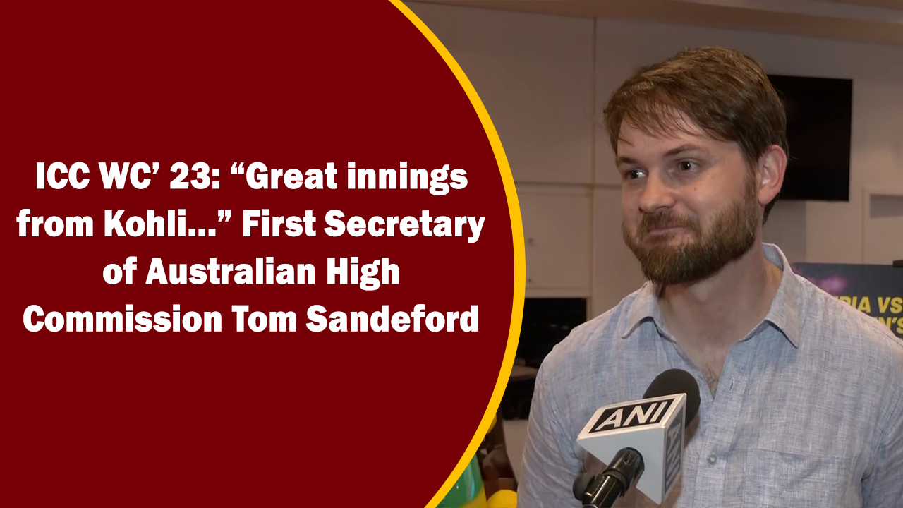 ICC WC`23: `Great innings from Kohli` First Secretary of Australian High Commission Tom Sandeford